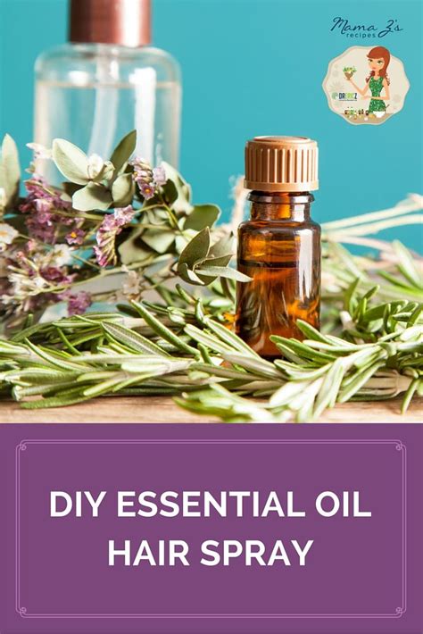 Homemade Hair Spray With Essential Oils For Healthy Locks Recipe