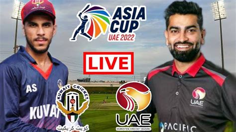 United Arab Emirates Vs Kuwait Live Asia Cup Qualifier 2022 Uae Vs Kuwait Live Cricket Youtube