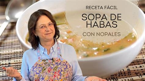 Sopa De Habas Con Nopales Secretos Revelados YouTube