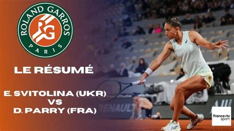 E Tour Le R Sum Du Match E Svitolina Vs D Parry En Replay