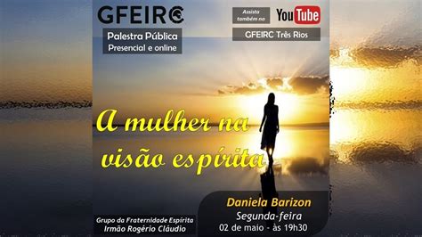 GFEIRC Palestra Pública A mulher na visão espírita Daniela