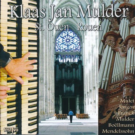 Klaas Jan Mulder Bespeelt Het Orgel Van Sint Ouen In Rouen By Klaas