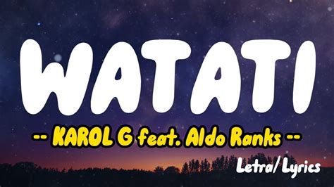 Watati Letras Lyrics Karol G Feat Aldo Ranks Youtube