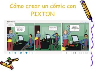 Tutorial Para Crear Comics Con Pixton Ppt