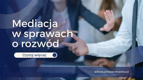 Mediacja w sprawach o rozwód Adwokat Lewandowska