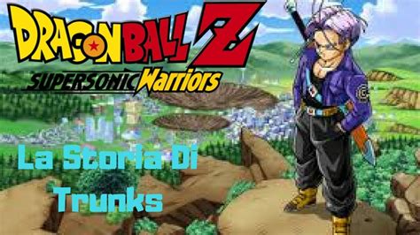 Dbz Supersonic Warriors Ita La Storia Di Trunks Parte Youtube