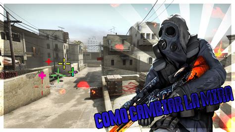 COMO CAMBIAR TU MIRA EN COUNTER STRIKE 2020 YouTube