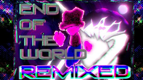 End Of The World Remix V Vs Dave And Bambi Fantrack Youtube