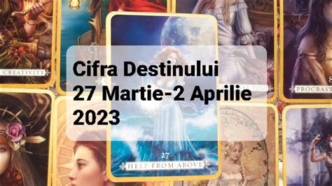 Tarot Cifra Destinului Martie Aprilie Youtube