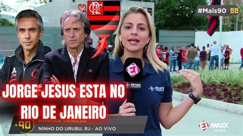 EXPLODE NAÇÃO JORGE JESUS JA ESTA NO RIO FLAMENGO AGE RAPIDO PAULO