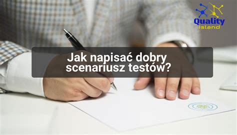 Jak Napisa Dobry Scenariusz Test W Quality Island