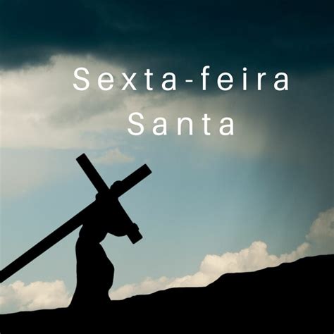 Imaginações Visuais Da Sexta Feira Santa Imagens E Mensagens De