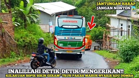 Inalillahi Detik Detik Mengerikan Kelakuan Sopir Bikin GeramTruk