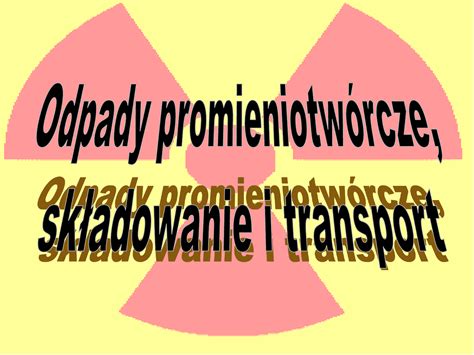 Odpady promieniotwórcze składowanie i transport