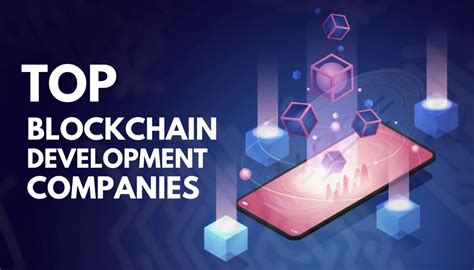 Top Blockchain Development Companies Discovering The Best