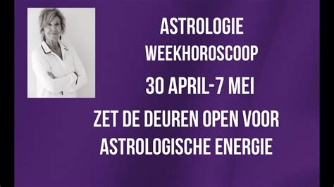 Astrologie Weekhoroscoop April Tot Mei Zet De Deuren Open