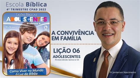 Lição 06 A Convivência em Família ADOLESCENTES YouTube