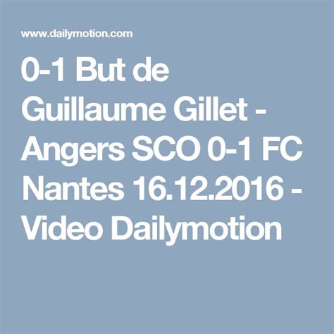 0 1 But De Guillaume Gillet Angers SCO 0 1 FC Nantes 16 12 2016