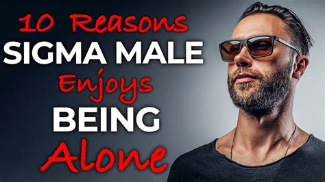 10 Reasons Sigma Males Enjoy Being Alone Sigma Male Lone Wolf Youtube