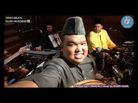 Rahsia Hati Ghazal Cover By Rojer Kajol Feat Orkes Melayu Rojer Om