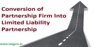 Conversion Of Partnership Firm Into Limited Liability Partnership Llp