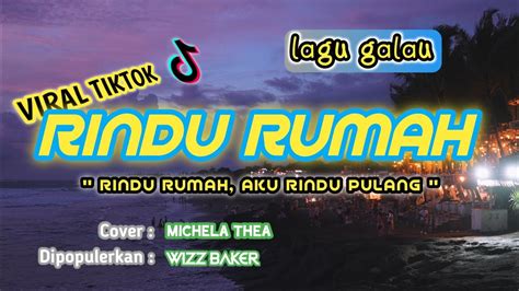 Lagu Galau Rindu Rumah Wizz Baker Cover Lirik Youtube