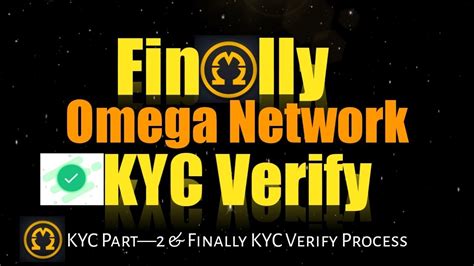 OMN Finally KYC Omega Network Withdrawal Finally KYC Verify Process