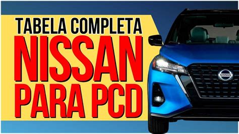 TABELA COMPLETA NISSAN PARA PCD AUTO CARROS PCD YouTube