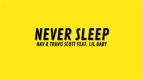 Nav Never Sleep Ft Travis Scott And Lil Baby Lyrics Youtube