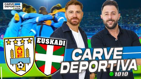 URUGUAY VS PAIS VASCO EN VIVO CARVE DEPORTIVA YouTube