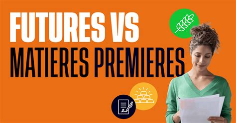 Futures vs matières premières les différences en trading