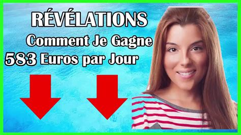 REVELATIONS COMMENT JE GAGNE 583 EUROS PAR JOUR AVIS YouTube