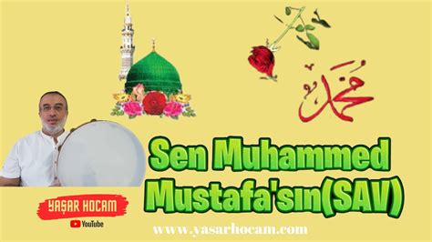 SEN MUHAMMED MUSTAFASINﷺ Bir kere göster yüzünü Yaşar Hoca YH