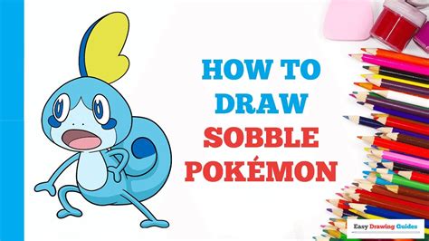 How To Draw Sobble Pok Mon In A Few Easy Steps Drawing Tutorial For