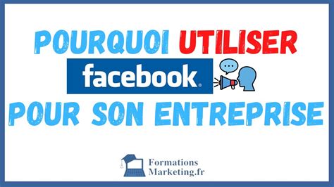 Formation Facebook Cours N Pourquoi Utiliser Facebook Pour Son