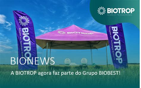 A BIOTROP agora faz parte do Grupo BIOBEST BIOTROP Soluções