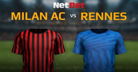 Milan AC VS Stade Rennais NetBet Blog