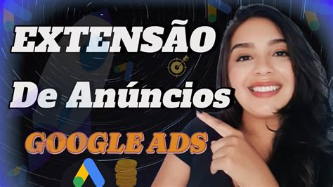 Extens Es Google Ads Como Criar Extens Es De An Ncios No Google Ads