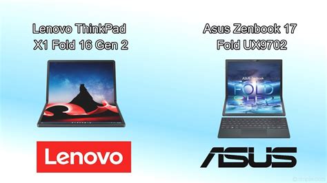 Lenovo Thinkpad X1 Fold 16 Gen 2 Vs Asus Zenbook 17 Fold Ux9702 Foldable Youtube