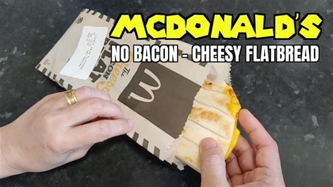 Mcdonalds Uk Cheesy No Bacon Flatbread Youtube