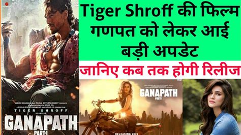 Tiger Shroff Ganpat Movie Trailer Release Date Tiger Shroff Upcoming