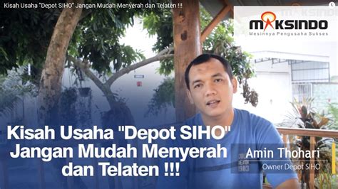 Kisah Usaha Depot SIHO Jangan Mudah Menyerah Dan Telaten YouTube