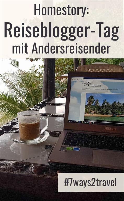 Homestory Ein Reiseblogger Tag Mit Gerhard Alias Andersreisender