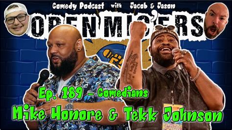 Open Mic Ers Ep 189 Comedians Mike Honore Tekk Johnson Two