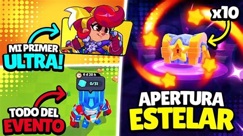 🎁 X10 Cofres Estelares Gratis Mi Primer Ultra Todo Sobre El Evento