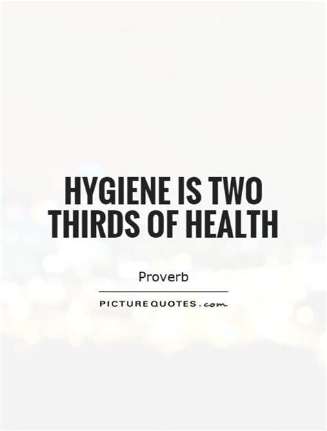 Hygiene Is Twothirds Of Healthproverbpicture Quotes Hygiene Quotes Oral Hygiene