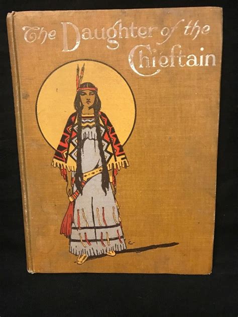 The Daughter Of The Chieftain Story Of An Indian Girl Edward S Ellis