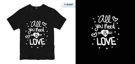 Love T Shirt Design Inspirational Quote Hand Drawn Vintage Illustration With Hand Lettering