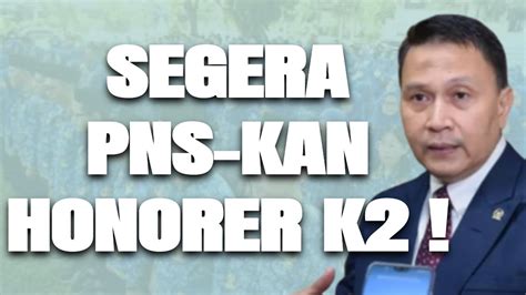 Berita Honorer Terbaru Hari Ini Segera Angkat Honorer K Jadi Pns