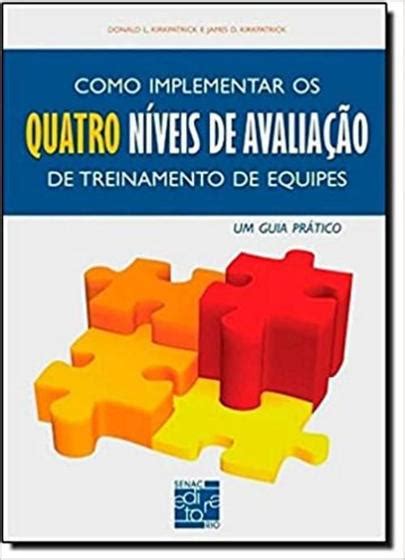 Como Implementar Os Quatro N Veis De Avalia O De Treinamento De